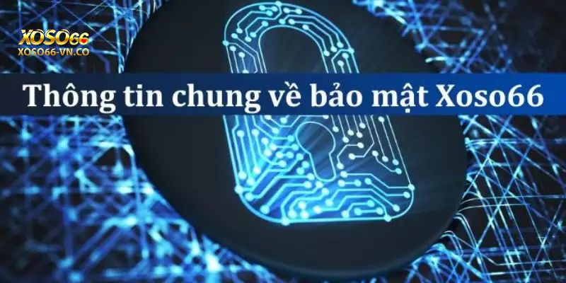 chinh sach bao mat xoso66 2